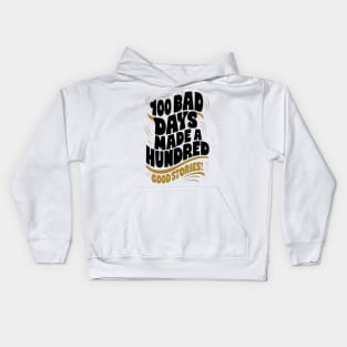 100 bad days made a hundred good stories AJR Kids Hoodie